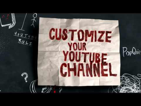 YouTube 101: Customizing Your Channel